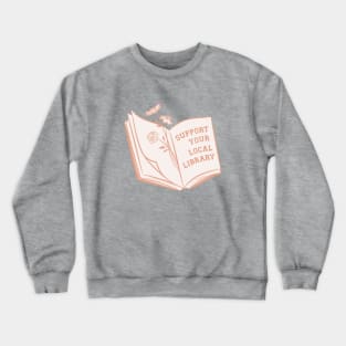 support your local library Crewneck Sweatshirt